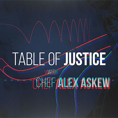 graphic that reads Table of Justice with chef alex askew